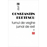 Turnul de veghe. Jurnal de exil 1995-2004 - Constantin Eretescu