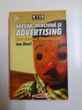 ADEVAR , MINCIUNA SI ADVERTISING , ARTA ACCOUNT PLANNINGULUI de JON STEEL