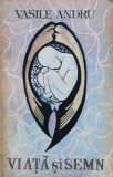 Viata si semn - Vasile Andru, Editura Princeps, 1993, Carte brosata, 289 pagini, Romana