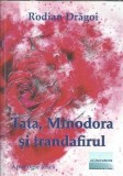 (autograf) Tata, Minodora si trandafirul - Rodian Dragoi
