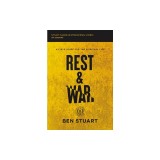 Rest and War Study Guide Plus Streaming Video: A Field Guide for the Spiritual Life