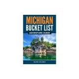 Michigan Bucket List Adventure Guide