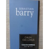 CALEA CEA LUNGA-SEBASTIAN BARRY-102461