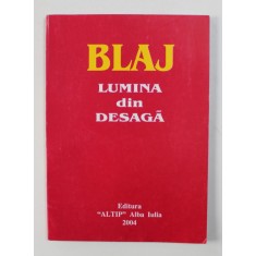 BLAJ - LUMINA DIN DESAGA , antologie lirica de ION BUZIASI si ION MARGINEANU , 2004