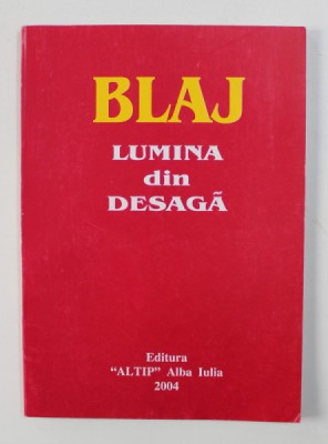BLAJ - LUMINA DIN DESAGA , antologie lirica de ION BUZIASI si ION MARGINEANU , 2004 foto
