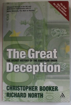 THE GREAT DECEPTION , THE SECRET HISTORY OF THE EUROPEAN UNION by CHRISTOPHER BOOKER and RICHARD NORTH , 2003 foto