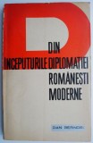 Cumpara ieftin Din Inceputurile Diplomatiei Romanesti Moderne - Dan Berindei - Carte Beletristica
