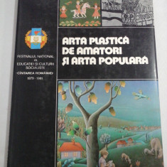 ARTA PLASTICA DE AMATORI SI ARTA POPULARA "CANTAREA ROMANIEI 1979-1981"