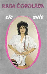 Caseta audio Rada Čokolada* &amp;lrm;&amp;ndash; Cic Mile, originala foto