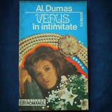 VENUS IN INTIMITATE - AL. DUMAS - ROMAN