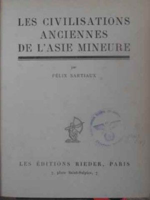 LES CIVILISATIONS ANCIENNES DE L&amp;#039;ASIE MINEURE (CONTINE NUMEROASE PLANSE)-FELIX SARTIAUX-231983 foto