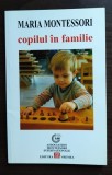 Maria Montessori - Copilul in familie