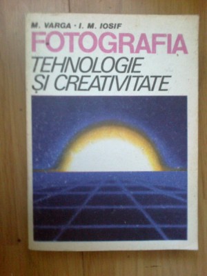 w3 Fotografia Tehnologie Si Creativitate - M. Varga, I. M. Iosif foto