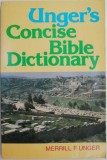 Unger&#039;s Concise Bible Dictionary - Merrill F. Unger, Carte in Engleza