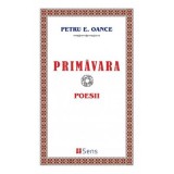 Primavara. Poesii - Petru E. Oance