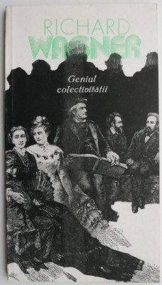 Geniul colectivitatii &amp;ndash; Richard Wagner foto