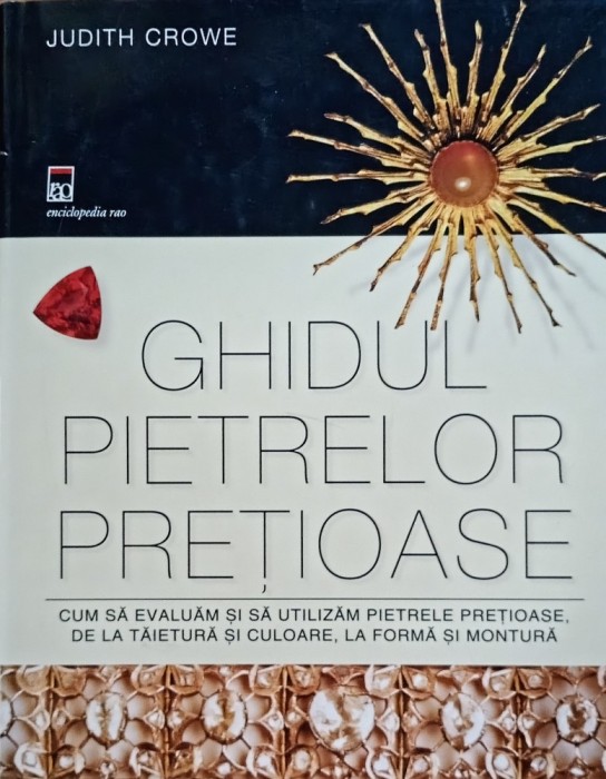 Ghidul pietrelor pretioase Judith Crowe - 2007 | Okazii.ro
