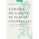 Curajul de a nu fi pe placul celorlalti, Ichiro Kishimi, Fumitake Koga, Litera