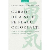 Curajul de a nu fi pe placul celorlalti, Ichiro Kishimi, Fumitake Koga