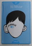 MINUNEA , EDITIA A III - A de R. J. PALACIO , 2017 *EDITIE CARTONATA