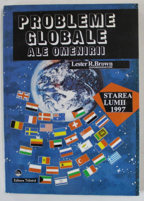 PROBLEMELE GLOBALE ALE OMENIRII , coordonator LESTER BROWN , STAREA LUMII , 1997 foto