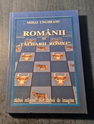 Romanii si talharii Romei Mihai Ungheanu foto