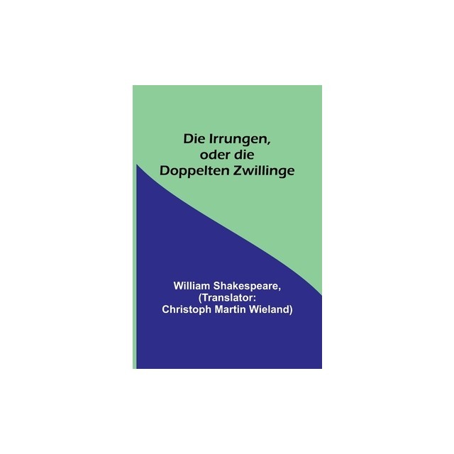 Die Irrungen, oder die Doppelten Zwillinge