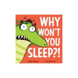 Why Won't You Sleep?!