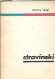 Roman de Roman Vlad - Stravinski, Editura Muzicala 1967, Carti Arta Muzicala