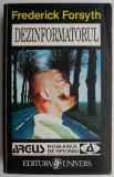 Cumpara ieftin Dezinformatorul - Frederick Forsyth - Carte