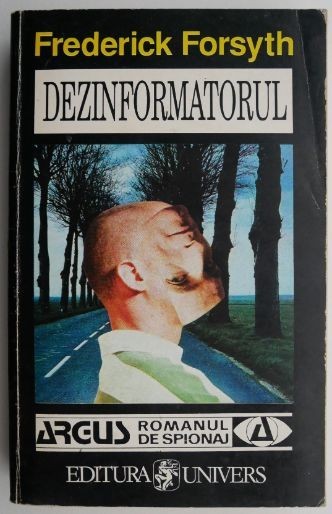 Dezinformatorul – Frederick Forsyth Dezinformatorul – Frederick Forsyth