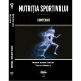 Nutritia sportivului. Compendiu - Stefan Adrian Martin, Monica Tarcea