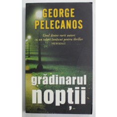 GRADINARUL NOPTII de GEORGE PELECANOS , 2009