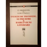 O. Nimigean feat. Flori Stănescu - Inerții de tranziție, altruisme &amp; bahluviuni literare