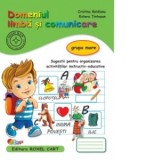 Domeniul Limba si Comunicare - Grupa mare: Sugestii pentru organizarea activitatilor instructiv-educative