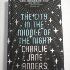 THE CITY IN THE MIDDLE OF THE NIGHT - Charlie Jane ANDERS