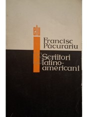 Francisc Pacurariu - Scriitori latino-americani (Editia: 1966) foto