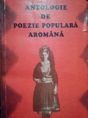 Chirita Iorgoveanu-Dumitru - Antologie de poezie populara Aromana (1976) foto