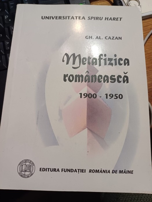 Gh. Al. Cazan - Metafizica rom&acirc;nească - 1900 - 1950