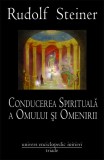 Conducerea spirituala a Omului si Omenirii - Rudolf Steiner - Editura Univers Enciclopedic Gold