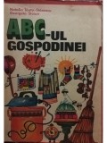 ABC-ul Gospodinei, Natalia Tautu-Stanescu, Editia 1983, Tehnica, 277 pagini - Carte de Gospodarie