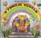 O Familie Vesela - Silvia Colfescu - Ilustratii: Silvia Colfescu