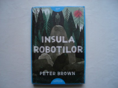 Insula robotilor - Peter Brown foto