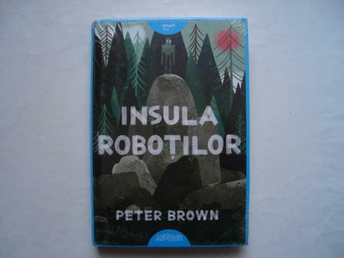 Insula robotilor - Peter Brown