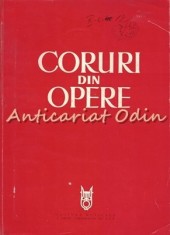 Coruri Din Opere. Partituri - Tiraj: 573 Exemplare