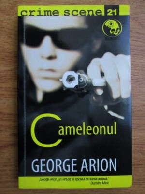 George Arion - Cameleonul (Colecția Crime Scene) foto