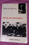 Nicolae Titulescu si politica externa a Romaniei: 1933-1934/ Walter M. Bacon Jr.