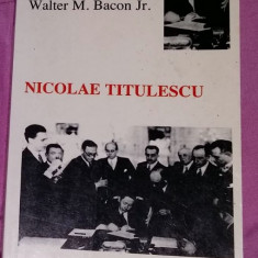 Nicolae Titulescu si politica externa a Romaniei: 1933-1934/ Walter M. Bacon Jr.