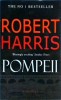 Pompeii - Robert Harris, Arrow Books, Editia 2003, Roman Istoric, Limba Engleza, 397 Pagini