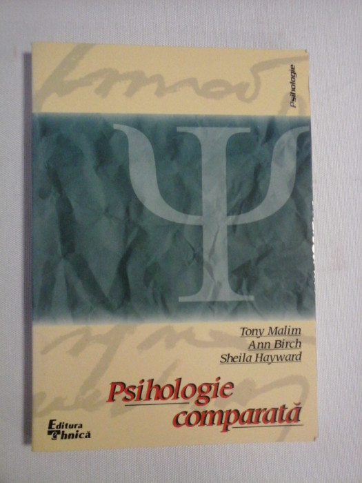 PSIHOLOGIE COMPARATA * Comportament uman si animal: o abordare sociobiologica - Tony Malim * Ann Birch * Sheila Hayward